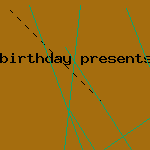 birthday presents
