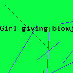 girl giving blowjob
